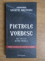 Savatie Bastovoi - Pietrele vorbesc