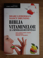 Shari Lieberman - Biblia vitaminelor si a mineralelor esentiale