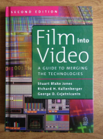 Stuart Blake Jones - Film into video. A guide to merging the technologies