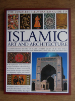 The complete illustrated guide to Islamic art and architecture 