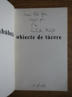 Constantin Abaluta - Obiecte de tacere (cu autograful autorului)