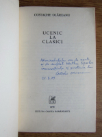 Costache Olareanu - Ucenic la clasici (cu autograful autorului)