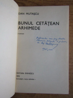 Dan Mutascu - Bunul cetatean Arhimede (cu autograful autorului)