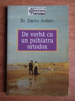 Dmitri Avdeev - De vorba cu un psihiatru ortodox