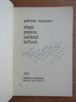 Gabriela Negreanu - Elegii pentru sufletul inflorit (cu autograful autorului)