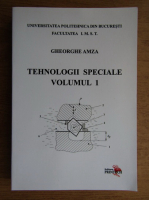 Gheorghe Amza - Tehnologii speciale (volumul 1)