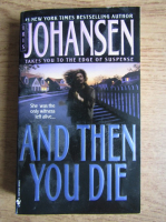 Iris Johansen - And then you die