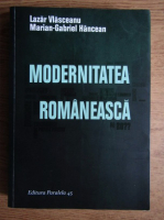 Lazar Vlasceanu - Modernitatea romaneasca