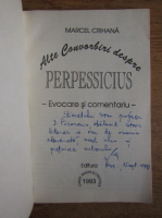 Marcel Crihana - Alte convorbiri despre Perpessicius (cu autograful autorului)