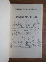 Maria Luiza Cristescu - Ingeri maculati (cu autograful autorului)