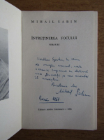 Mihail Sabin - Intretinerea focului (cu autograful autorului)