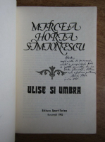 Mircea Horia Simionescu - Ulise si umbra (cu autograful autorului)