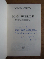 Mircea Oprita - H. G. Wells Utopia moderna (cu autograful autorului)