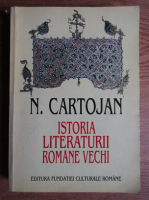 Anticariat: N. Cartojan - Istoria literaturii romane vechi