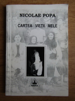 Anticariat: Nicolae Popa - Cartea vietii mele