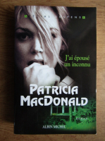 Patricia Macdonald - J'ai epouse un inconnu