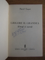 Pavel Tugui - Grigore H. Grandea. Omul si opera (cu autograful autorului)