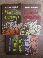 Petru Vintila - Muntele sperantei (3 volume)