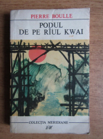 Pierre Boulle - Podul de pe raul Kwai