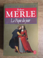 Robert Merle - La Pique du jour