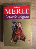 Robert Merle - La Volte des vertugadins