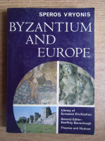 Speros Vryonis - Byzantium and Europe