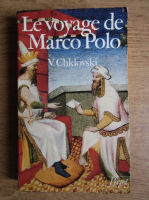 Victor Chklovski - Le voyage de Marco Polo
