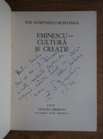 Zoe Dumitrescu-Busulenga - Eminescu-Cultura si creatie (cu autograful autorului)