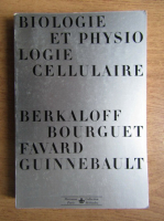 Andre Berkaloff, Jacques Bourguet - Biologie et physiologie cellulaire