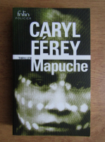 Caryl Ferey - Mapuche