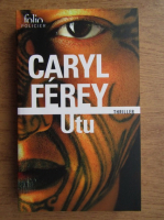 Caryl Ferey - Utu. Un thriller chez les Maoris