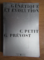 Christian Petit, Guillaume Prevost - Genetique et evolution