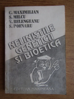 Constantin Maximilian - Nelinistile geneticii si bioetica