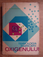D. L. Glizmanenko - Tehnologia fabricarii oxigenului
