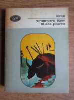 Anticariat: Federico Garcia Lorca - Romancero tigan si alte poeme