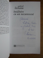 Gabriel Liiceanu - Intalnire cu un necunoscut (cu autograful autorului)