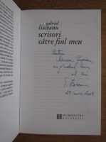 Gabriel Liiceanu - Scrisori catre fiul meu (cu autograful autorului)
