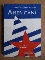 Anticariat: Gary Althen - Aproape totul despre americani