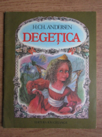 Anticariat: Hans Christian Andersen - Degetica