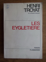 Henri Troyat - Les eygletiere
