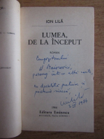 Ion Lila - Lumea, de la inceput (cu autograful autorului)
