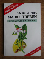 Maria Treben - Din bucataria Mariei Treben. Specialitati din Boemia