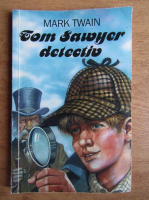 Anticariat: Mark Twain - Tom Sawyer detectiv 