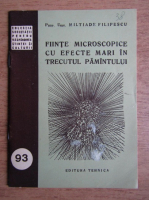 Miltiade Filipescu - Fiinte microscopice cu efecte mari in trecutul pamintului