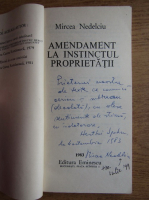 Mircea Nedelciu - Amendament la instinctul proprietatii (cu autograful autorului)