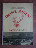 Orasul Busteni. Monografie