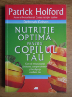 Patrick Holford - Nutritie optima pentru copilul tau