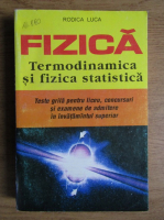 Rodica Luca - Fizica, termodinamica si fizica statistica