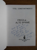 Titel Constantinescu - Frica si alte spaime. Jurnal 1978-1989 (cu autograful autorului)