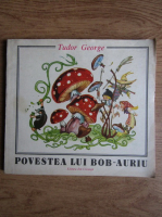 Tudor George - Povestea lui Bob-Auriu